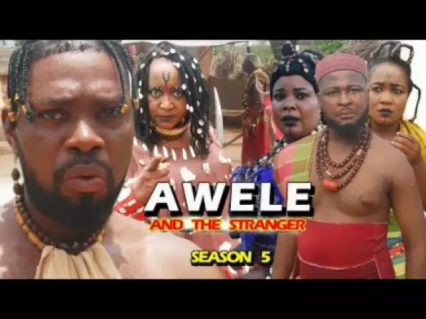 AWELE AND THE STRANGER SEASON 5 - 2019 Nollywood Movie